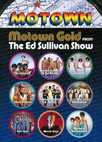Ed Sullivan'sR ock 'n' Roll Classics: Motown Gold On The Ed Sullivan Show