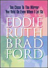 Eddie Ruth Bradford - Too Close To The Mirror