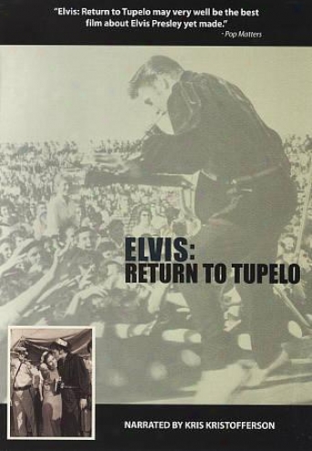 Elvis: Return To Tupelo