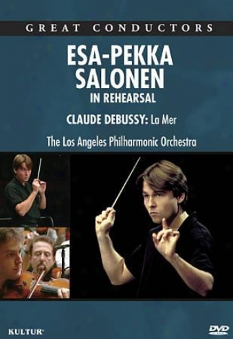 Esa-pekka Salonen: In Rehearsal: Los Angeles Philharmonic
