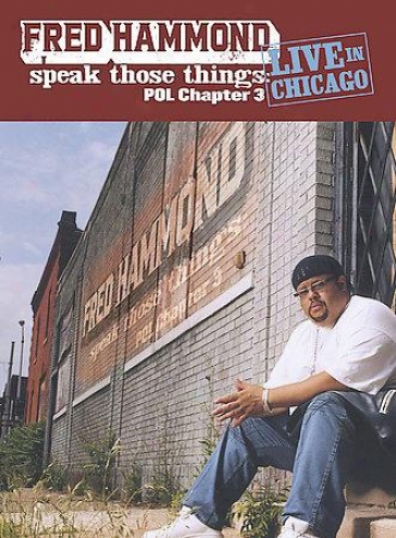 Fred Hammond - Speak Those Things Pol: Chapter 3... Live In Chicago