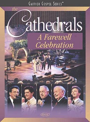 Gaither Gospel Series - The Cathedrals: A Farewell Celebration