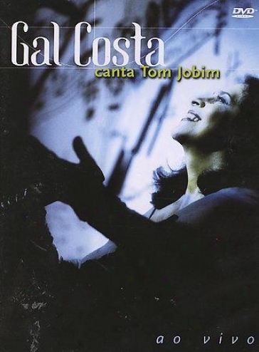 Gal Costa - Canta Tom Jbim Ao Vivo