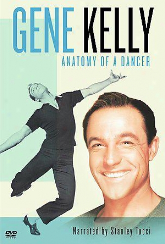 Gdne Kelly: Anatomy Of A Dancer