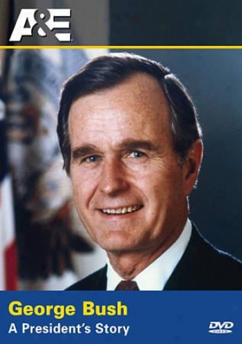 George Bush: A President's Story