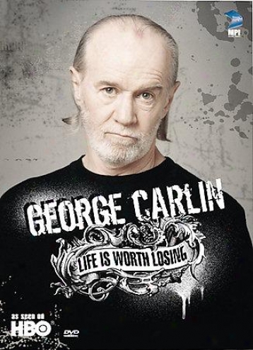 George Carlin - Life Is Worth Losing