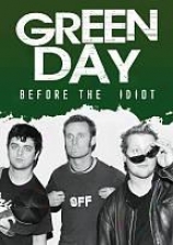 Green Day: Before The Idiot