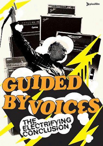 Gyided At Voices - The Electrifying Conclusion: The Final Guided By Voices Conce