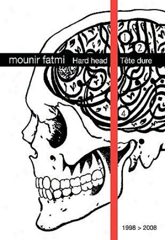Hard Head: The Filns Of Mounir Fatmi
