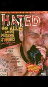 Hated - Gg Allin & The Murder Junkies