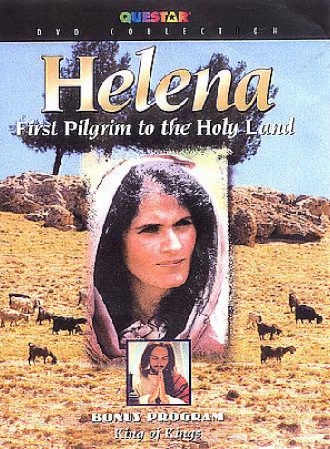 Helena: First Pilgrim To The Holy Land/king O Kings