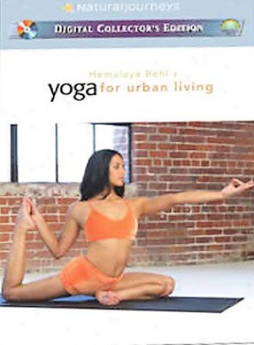 Hemalaya Behl's Yoga For Urban Living