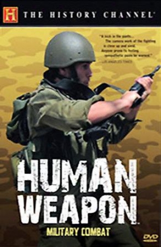 History Channel Presents: Human Weapon: Military Combat