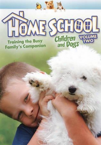 Home School: Children And Dogs, Vol. 2
