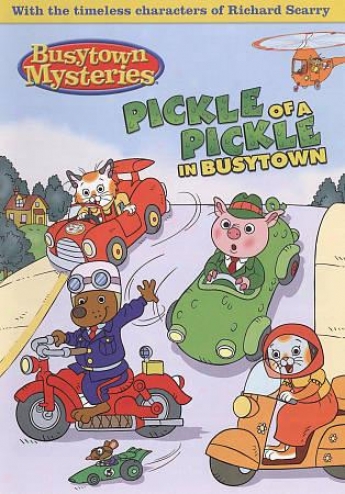 Hurray For Huckle!: A Pickle Of A Pickle In Busytown