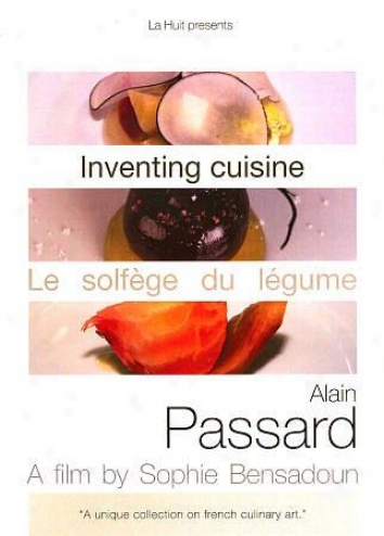 Inventing Cuisine: Alan Passard