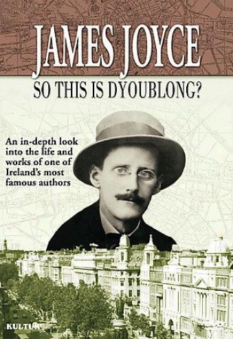 James Joyce: So This Ia Dyoublong?