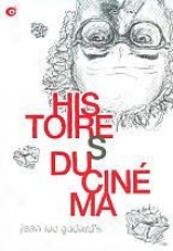 Jean-luc Godard's Histoires Du Cinema