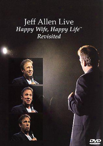 Jeff Allen - Happy Wife, Happy Life Revisited