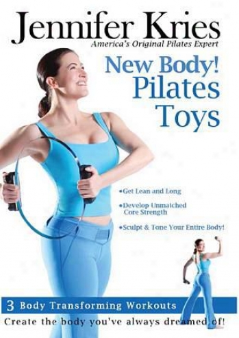 Jennifer Kries: New Body! Pilates Toys