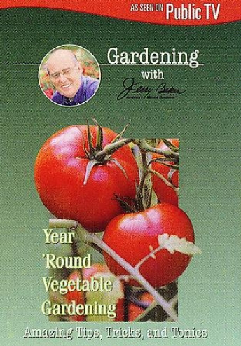 Jerry Baker's Year Round Vegetable Gardening