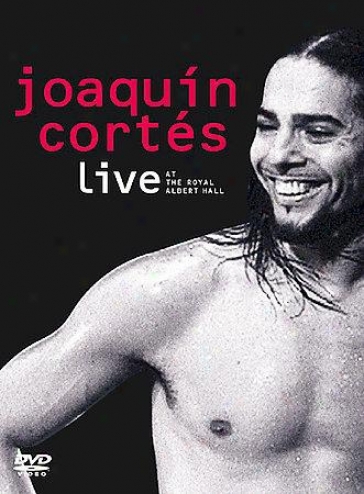 Joaquin Cortes - Live At The Royal Alb3rt Hall