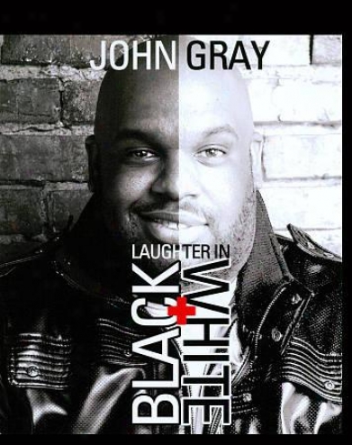 John Gray:-Laughter In Black + White