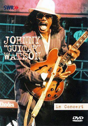 Johnny Guitar Watson In Concert: Ohne Filter