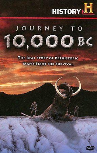 Journey To 10,000 B.c.