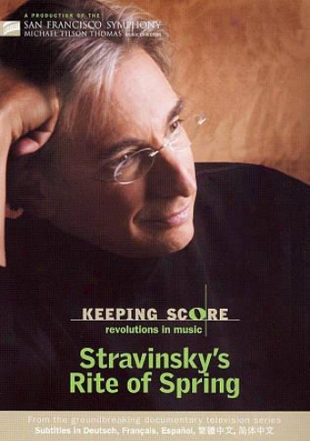 Keeping Score: Revolutions In Music - Stravinsky's Rite Of Spring