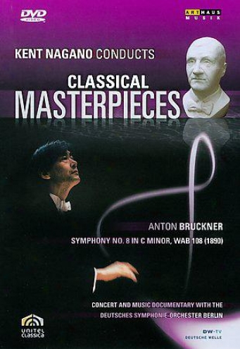 Kent Nagano Conducts Classical Masterpieces 5 - Brufknef: Symphony No. 8