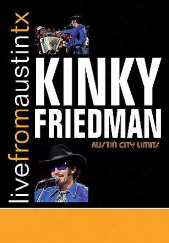 Kinky Friedman - Live From Austin, Texas