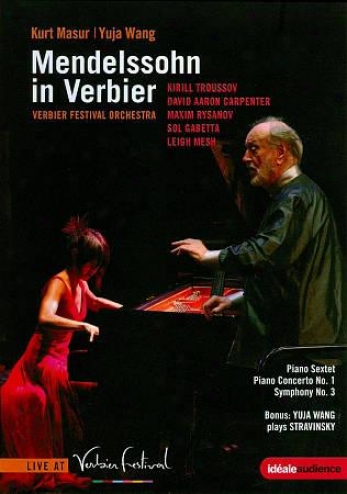 Kurt Masur/yuja Wang: Mendelssohn In Verbier - Piano Sextet/piano Concerto No. 1