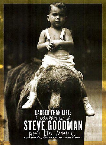 Larger Than Animated existence: A Celebration Of Steve Goodman And His Music