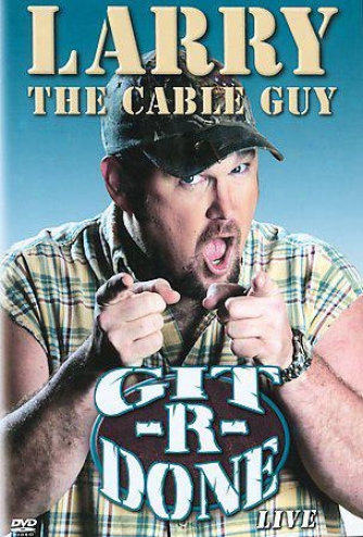 Larry The Cable Guy - Git-r-done