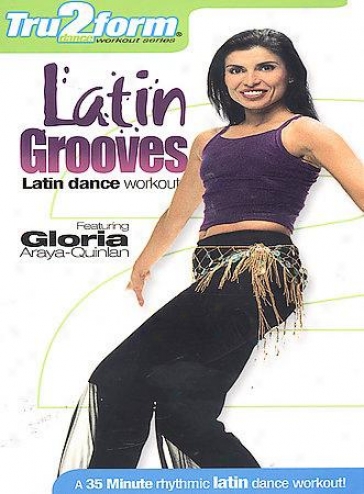 Latin Grooves: Latin Dance Workout Workout Featuring Gloria Araya-quinlan