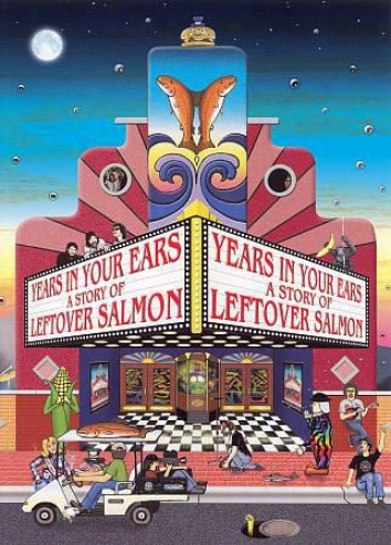 Leftover Salmon: Years In Your Ears... A Story Of Leftover Salmon
