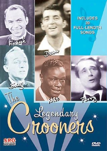 Legendary Crooners - Frank, Dean, Bing, Nat And Perry