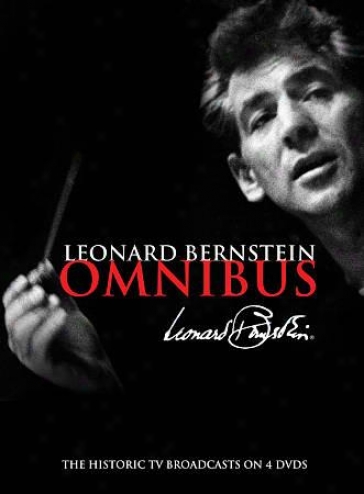 Leonard Bernstein: Omnibus - The Historic Tv Broadcasts