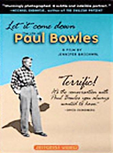 Let It Come Down: The Life Of Paul Bowles