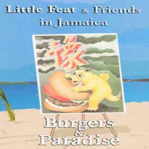 Little Feat - Little Feat & Friends In Jamaica: Burgers & Paradise