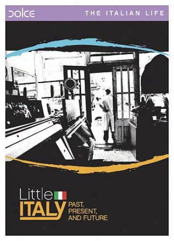 Little Italy: Past, Present, And Future