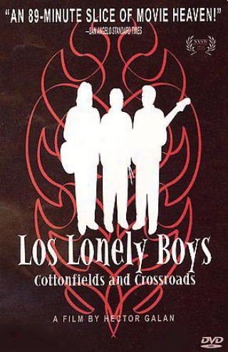 Los Lonely Boys: Cottenfields And Crossroads