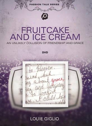 Louie Giglio - Fruitcake And Ice Cream