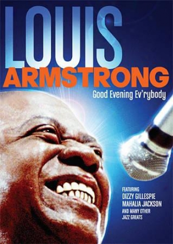 Louis Armstrong: Good Evening Ev'rybody