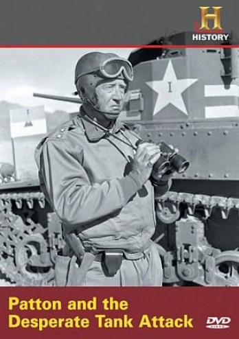 Man, Moment, Machine: Patton And The Despairing Tank Attack