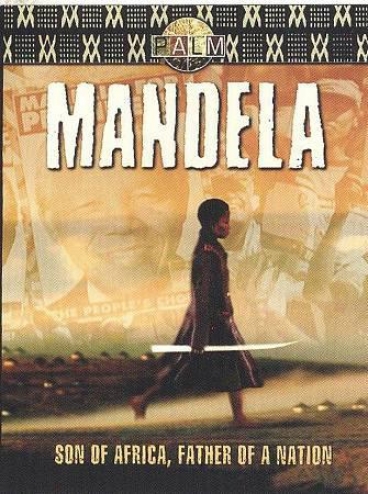 Mandela: Son Of Africa, Father Of A Nation