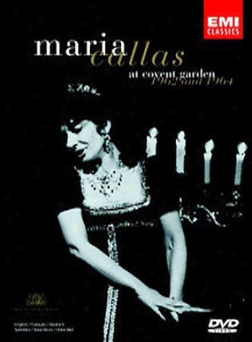 Maria Callas At Covent Garden - 1962 And 1964