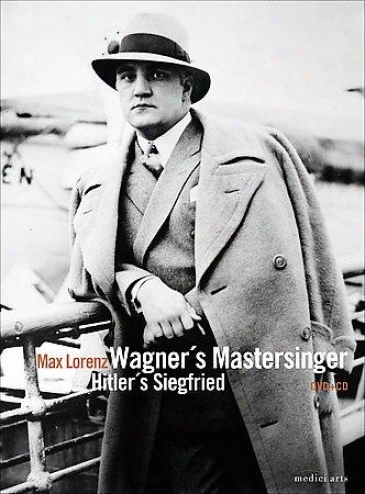 Max Lorenz - Wagner's Mastersinger, Hitler's Siegfried