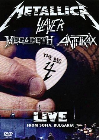 Metallica/slayer/megadeth/anthrax: The Big 4 - Exist From Sofia, Bulgarla